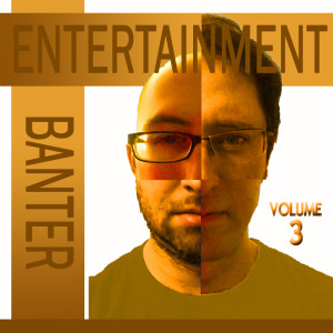 Entertainment Banter Presents Episode 144 Bob Iger Part 3 of 3