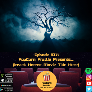 Popcorn Prattle Presents...[Insert Horror Movie Title Here]