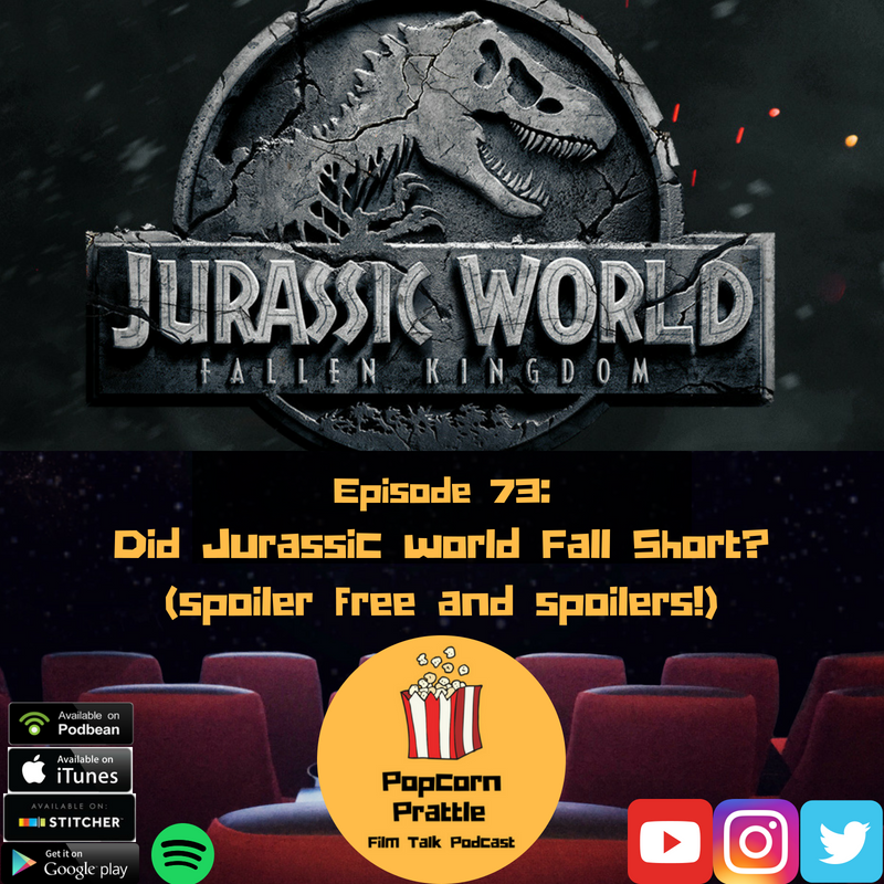 Episode 73: Did Jurassic World Fall Short? 
