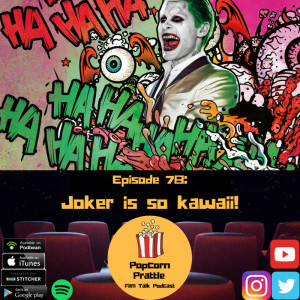 Episode 78: Joker is so Kawaii!