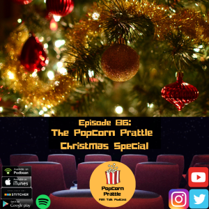 Episode 86: The Popcorn Prattle Christmas Special