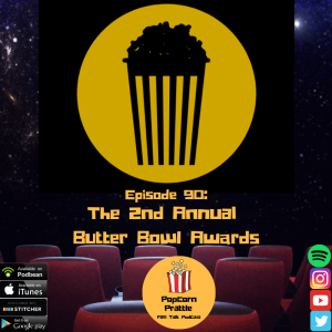 Episode 90: The 2nd Annual Butter Bowl Awards