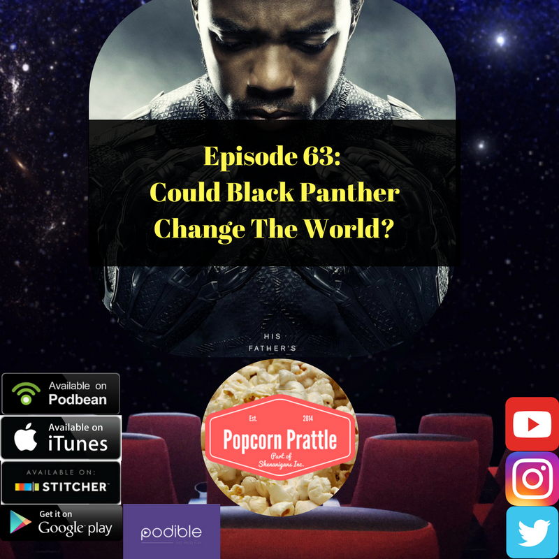 Episode 63: Could Black Panther Change The World