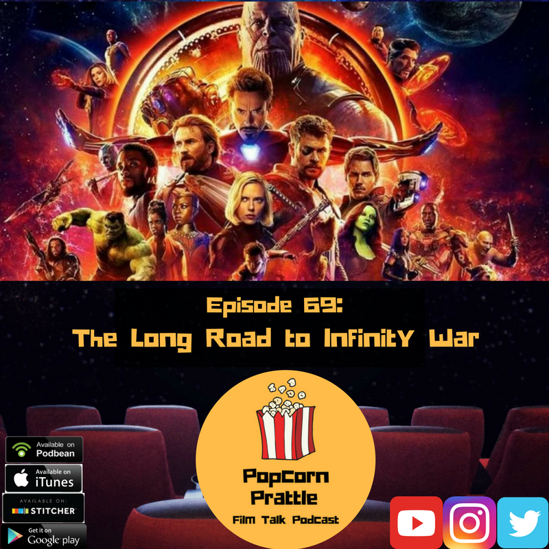 Episode 69: The Long Road to Infinity War