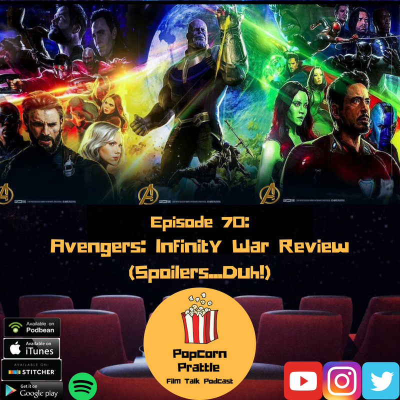 Episode 70: Avengers: Infinity War Review
