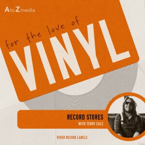 Record Stores - (For The Love of Vinyl) - Episode 04