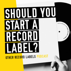 Should You Start a Record Label?