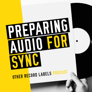Sync Licensing: Preparing Your Audio for Sync