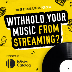 Should You Withhold Your Music from Streaming?