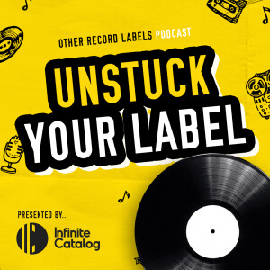 How to Unstuck Your Record Label!