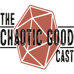 The Chaotic Good Cast - Episode 39 