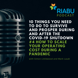 10 things you need to do to survive and prosper during and after the COVID-19 shutdown: 4) How to scale your operating cost during a pandemic