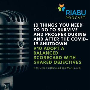 10 things you need to do to survive and prosper during and after the COVID-19 shutdown: 10) Adopt a balanced scorecard with shared objectives