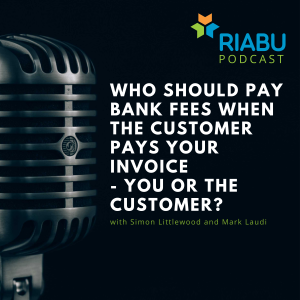 Who should pay bank fees when the customer pays your invoice - you or the customer?