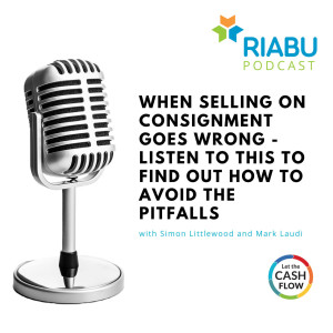 When selling on consignment goes wrong - listen to this to find out how to avoid the pitfalls