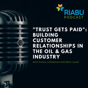 "Trust gets paid": building customer relationships in the oil & gas industry