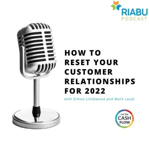 How to reset your customer relationships for 2022