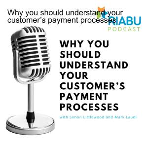 Why you should understand your customer’s payment processes