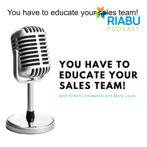 You have to educate your sales team!