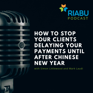 How to stop your clients delaying your payments until after Chinese New Year