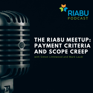 The RIABU meetup - payment criteria and scope creep