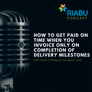 How to get paid on time when you invoice only on completion of delivery milestones