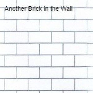 Another Brick in the Wall