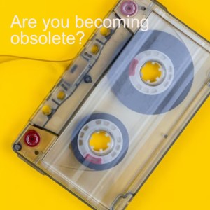 Are you becoming obsolete?