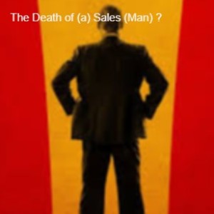 The Death of (a) Sales (Man) ?