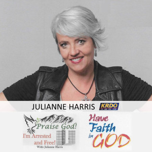 Praise God!  I'm Arrested and Free with Julianne Harris - April 28, 2019