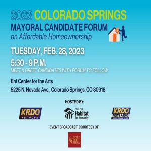 2023 Colorado Springs Mayoral Candidate Forum on Affordable Homeownership - February 28, 2023