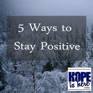 5 Ways to Stay Positive