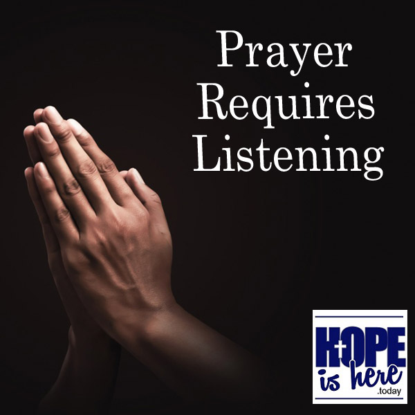 Prayer Requires Listening