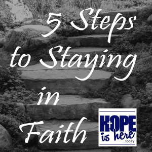 5 Steps to Staying in Faith