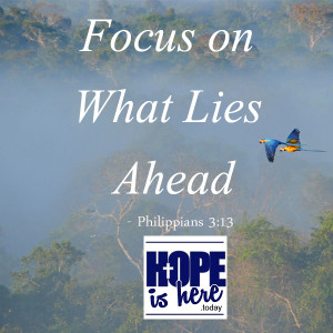 Focus on What Lies Ahead
