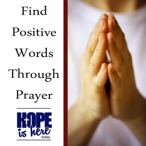 Find Positive Words Through Prayer