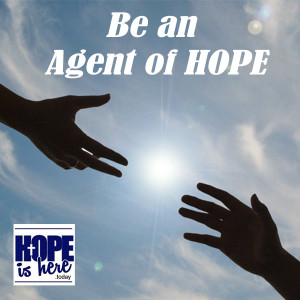 How Can I Be an Agent of HOPE Today?