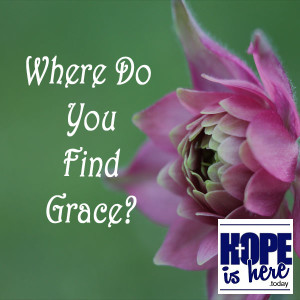 Where Do You Find Grace?