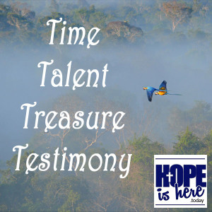 Time Talent Treasure Testimony