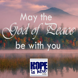 May the God of Peace Be With You