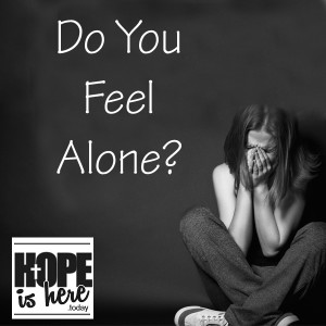 Do You Feel Alone?