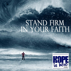 Stand Firm in Your Faith