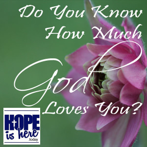 Do You Know How Much God Loves You?