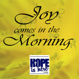 Joy Comes in the Morning