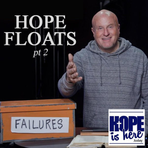 Hope Floats (pt. 2)