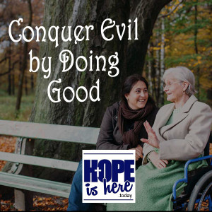 Conquer Evil by Doing Good