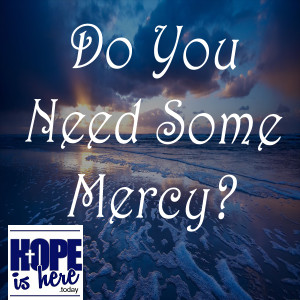 Do You Need Some Mercy?