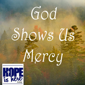 God Shows Us Mercy