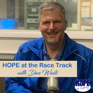 HOPE at the Race Track with Dan Waits