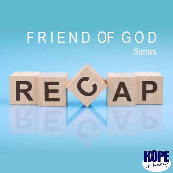 Friend of God Recap